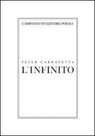 L' infinito di Peter Carravetta edito da Campanotto