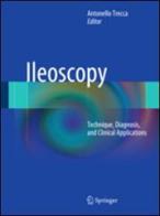 Ileoscopy. Technique, diagnosis, and clinical applications edito da Springer Verlag