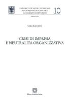 Crisi di impresa e neutralità organizzativa di Ciro Esposito edito da Edizioni Scientifiche Italiane