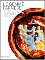 Le gemme Farnese. Museo archeologico nazionale di Napoli edito da Electa Napoli