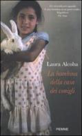 La bambina della casa dei conigli di Laura Alcoba edito da Piemme