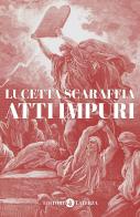 Atti impuri di Lucetta Scaraffia edito da Laterza