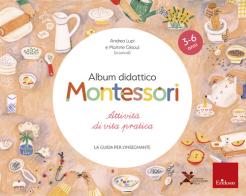 Album didattico Montessori. Attività di vita pratica. La guida per l'insegnante edito da Erickson