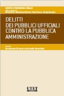 Delitti dei pubblici ufficiali contro la pubblica amministrazione edito da Utet Giuridica