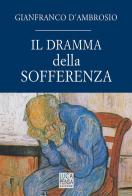 Il dramma della sofferenza di Gianfranco D'Ambrosio edito da Pensa Editore