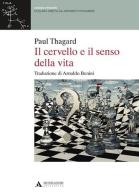 Il cervello e il senso della vita di Paul Thagard edito da Mondadori Università