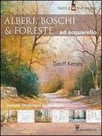 Alberi, boschi e foreste ad acquarello. Ediz. illustrata di Geoff Kersey edito da Il Castello