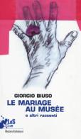 Mariage au musée e altri racconti di Giorgio Biuso edito da Robin