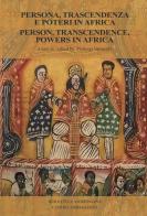 Persona, trascendenza e poteri in Africa-Person, transcendence, powers in Africa edito da Centro Ambrosiano