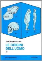 Le origini dell'uomo. L'evoluzione oggi di Vittorio Marcozzi edito da Massimo
