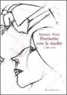 Poemetto con la madre e altri versi di Antonio Porta edito da Book Editore