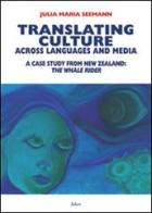 Translating culture across languages and media. A case study from New Zealand. «The whale rider» di Julie M. Seemann edito da Joker