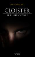 Cloister. Il purificatore di Maria Bruno edito da Edizioni Dal Sud