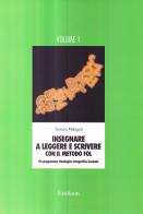 Insegnare a leggere e scrivere con il metodo FOL. Un programma fonologico ortografico lessicale vol.1 di Tamara Malaguti edito da Erickson