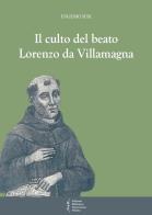 Il culto del beato Lorenzo da Villamagna di Eugenio Susi edito da Biblioteca Francescana
