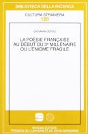La poésie française au début du troisième millénaire ou l'énigme fragile di Giovanni Dotoli edito da Schena Editore