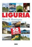 Liguria. Mare & montagna. 50 itinerari per tutti edito da Crescere