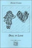 Doll in love di Davide Cassia edito da Montedit