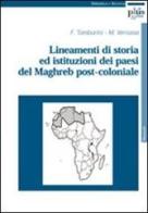 Lineamenti di storia ed istituzioni dei paesi del Maghreb post-coloniale di Francesco Tamburini, Maurizio Vernassa edito da Plus