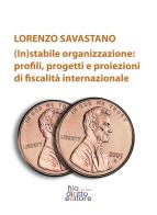 (In)stabile organizzazione: profili, progetti e proiezioni di fiscalità internazionale di Lorenzo Savastano edito da Filodiritto