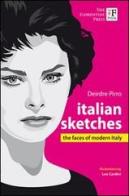 Italian sketches. The faces of modern Italy di Deirdre Pirro edito da The Florentine Press