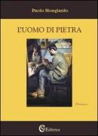 L' uomo di pietra di Paolo Mongiardo edito da CSA Editrice