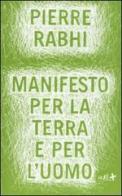 Manifesto per la terra e per l'uomo di Pierre Rabhi edito da ADD Editore