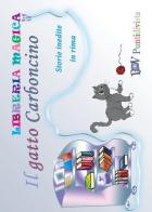 Il gatto Carboncino. Storie inedite in rima. Ediz. illustrata di Dario De Carolis edito da PDV PuntidiVista