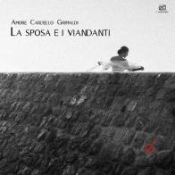 La sposa e i viandanti. Con CD-Audio di Salvatore Amore, Giuseppe Cardello, Angelo Grimaldi edito da Duetredue