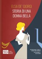 Storia di una donna bella. Nuova ediz. di Elsa De' Giorgi edito da 13Lab (Milano)