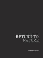 Return to nature. Raccolta dei migliori scatti relativi alla serie fotografica di nudo in natura dell'autore di Alessandro Zaffonato edito da Autopubblicato