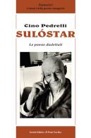 Sulóstar. Le poesie dialettali di Cino Pedrelli edito da Il Ponte Vecchio