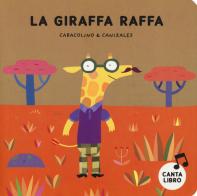 La giraffa Raffa. Ediz. a colori di Caracolino, Canizales edito da Nube Ocho