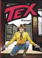 Tex. Wanted! di Mauro Boselli, Stefano Andreucci, Aldo Capitanio edito da Mondadori