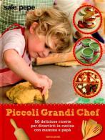 Piccoli grandi chef. Sale & Pepe Kids edito da Mondadori