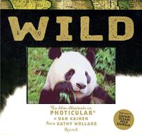 Wild. Un libro illustrato in Photicular®. Ediz. a colori di Kathy Wollard, Dan Kainen edito da Rizzoli
