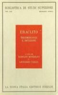 Testimonianze e imitazioni di Eraclito edito da La Nuova Italia