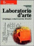 Laboratorio d'arte. Per la Scuola media vol.1 di Katia Branduardi, Walter Moro edito da La Nuova Italia