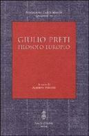 Giulio Preti. Filosofo europeo edito da Olschki