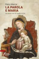 La Parola e Maria. Un mese con la madre di Dio. Ediz. plastificata di Pietro Manca edito da EMP