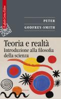 Teoria e realtà. Introduzione alla filosofia della scienza di Peter Godfrey-Smith edito da Raffaello Cortina Editore