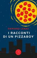 I racconti di un pizzaboy di Damiano Lenaz edito da bookabook