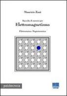 Raccolta di esercizi per elettromagnetismo di Maurizio Zani edito da Maggioli Editore