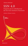 SSN 4.0. Proposte per la rifondazione del Servizio Sanitario Nazionale di Fabrizio Pulvirenti edito da Edizioni ETS