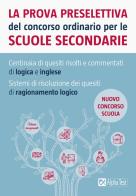 La prova preselettiva del concorso ordinario per le scuole secondarie di Carlo Tabacchi edito da Alpha Test