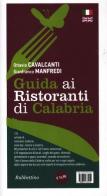 Guida ai ristoranti di Calabria. Ediz. italiana e inglese di Ottavio Cavalcanti, Gianfranco Manfredi edito da Rubbettino