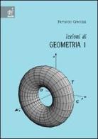 Lezioni di geometria 1 di Ferruccio Orecchia edito da Aracne