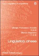 Linguistica cinese di Giorgio Francesco Arcodia, Bianco Basciano edito da Pàtron