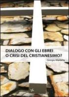 Dialogo con gli ebrei o crisi del Cristianesimo? di Giorgio Marletta edito da Altromondo (Padova)