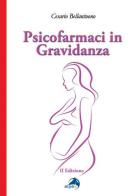 Psicofarmaci in gravidanza di Cesario Bellantuono edito da Alpes Italia